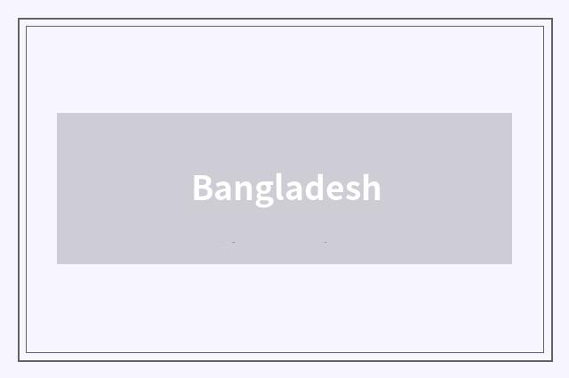Bangladesh