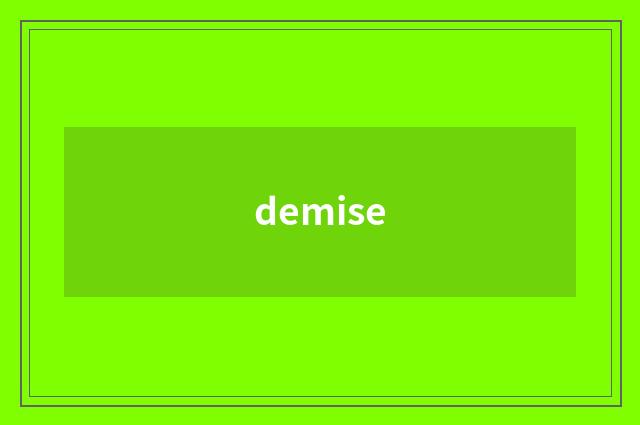 demise