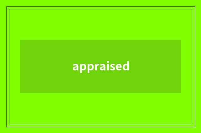 appraised