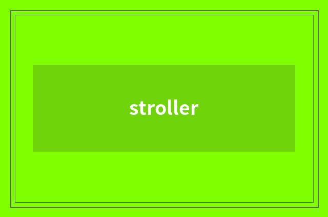 stroller