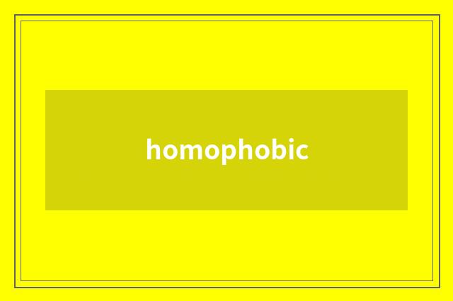 homophobic