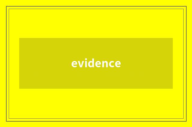 evidence