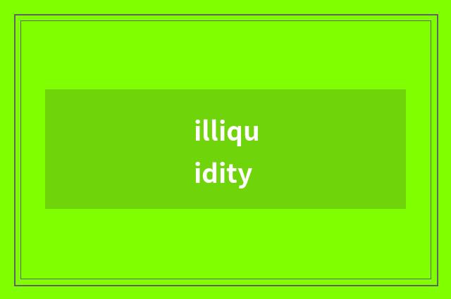 illiquidity