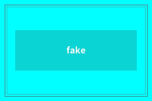 fake
