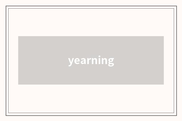 yearning