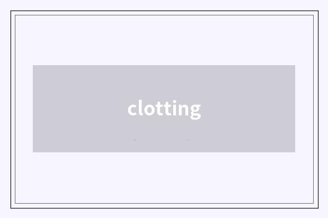 clotting