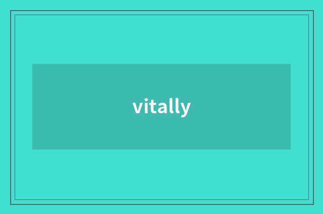 vitally