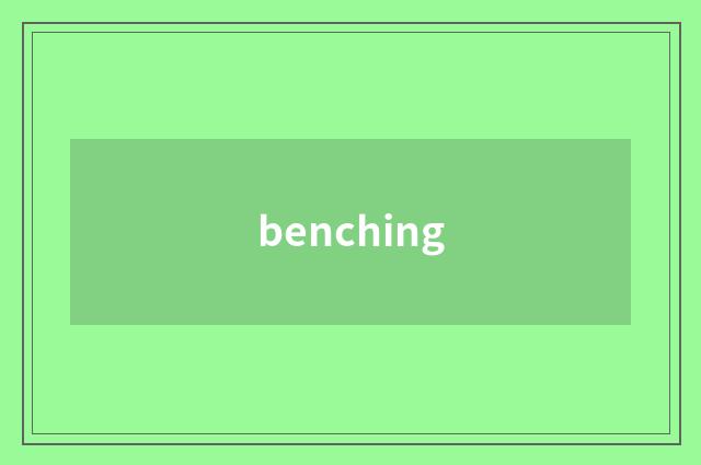 benching