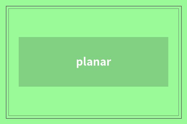planar