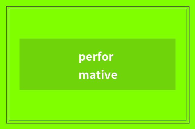 performative