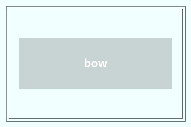 bow