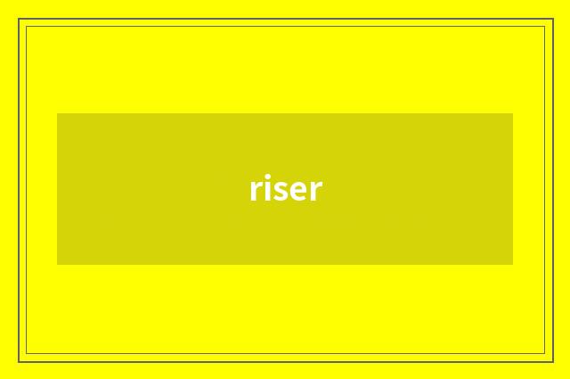 riser