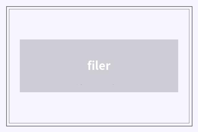 filer