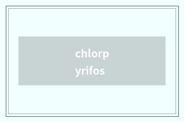 chlorpyrifos
