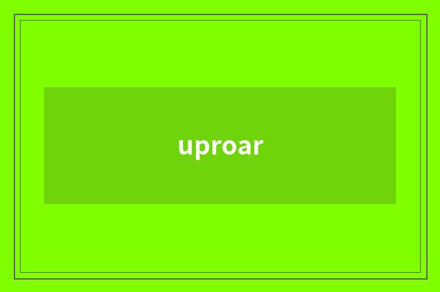 uproar