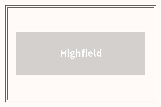 Highfield