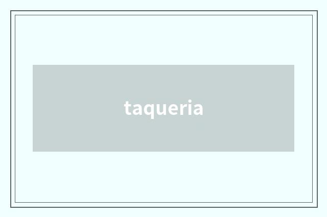 taqueria