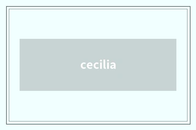 cecilia