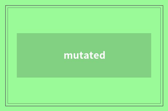 mutated