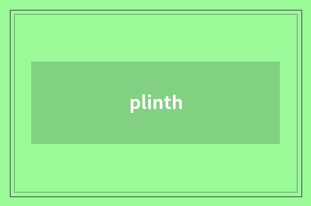 plinth