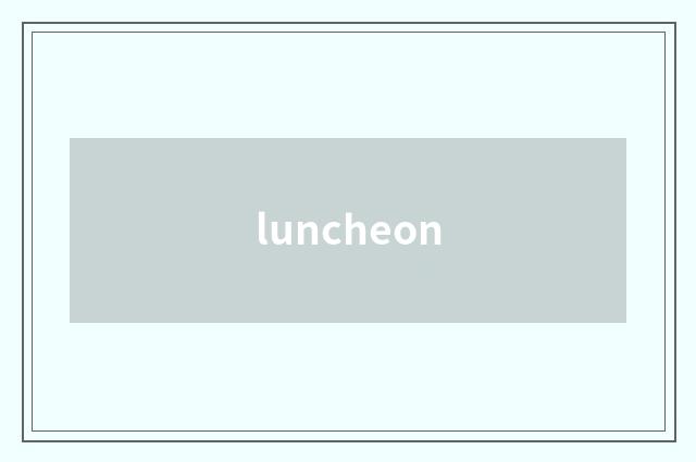 luncheon