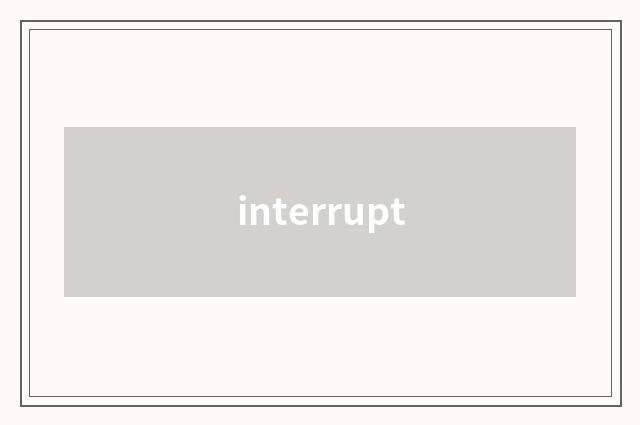 interrupt