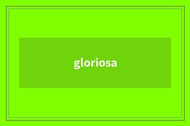 gloriosa