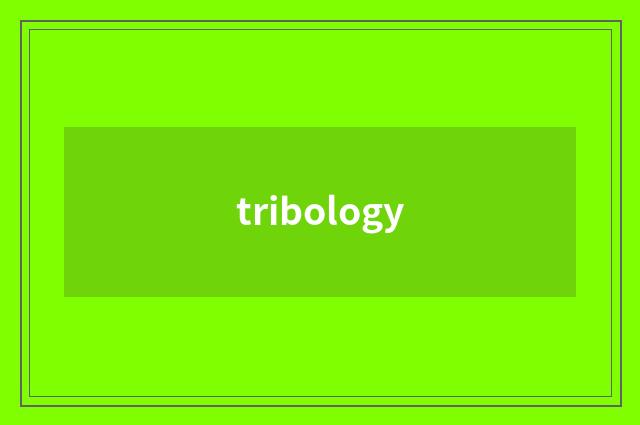 tribology