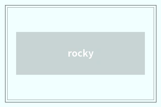 rocky