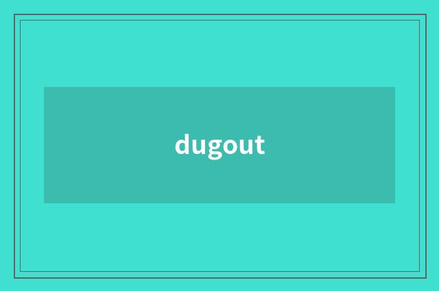 dugout