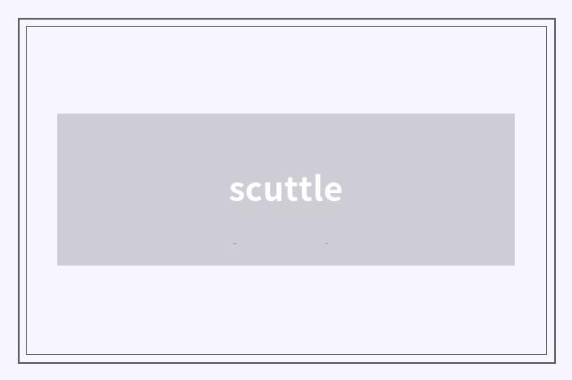 scuttle