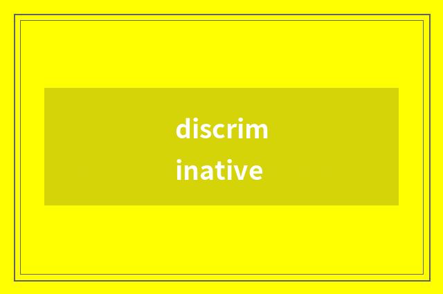 discriminative