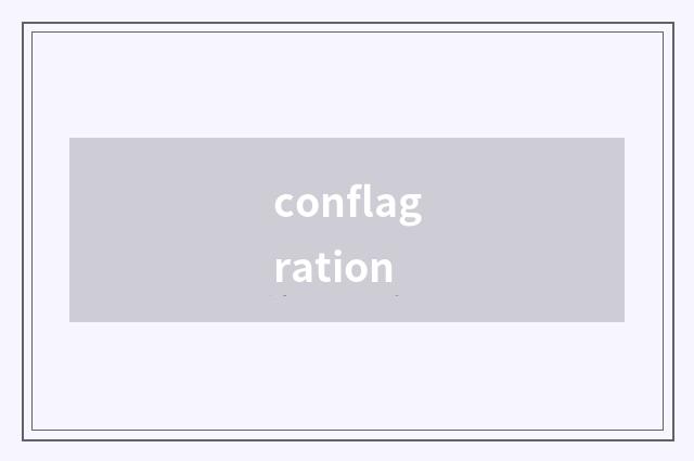 conflagration