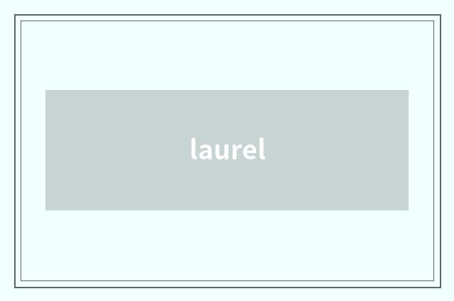 laurel