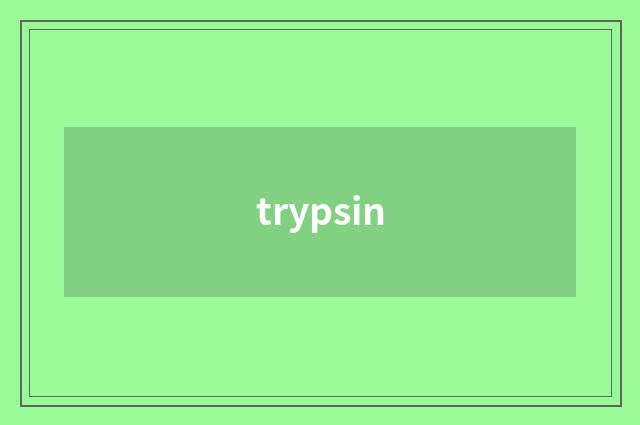 trypsin