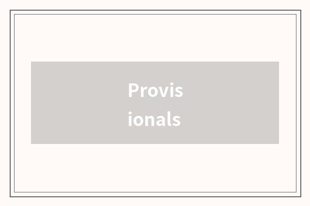 Provisionals