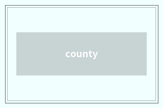 county