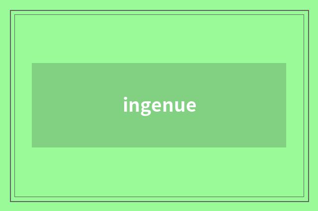 ingenue