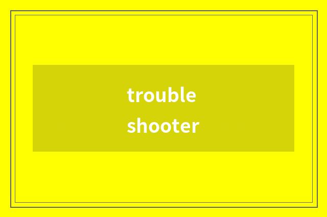 troubleshooter