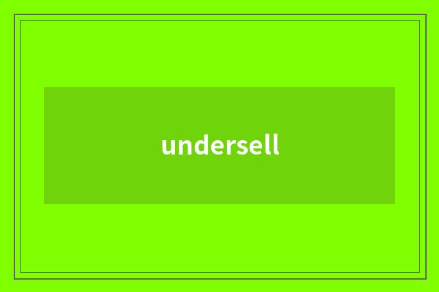 undersell