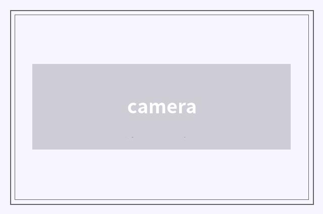 camera
