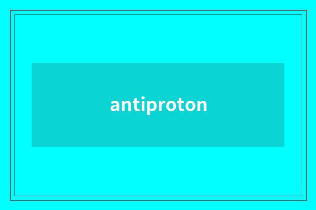 antiproton