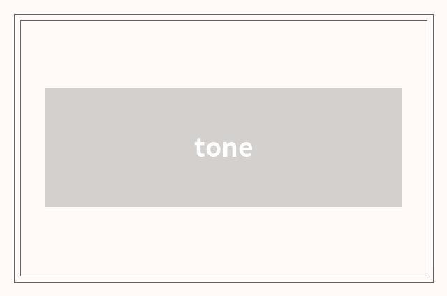 tone