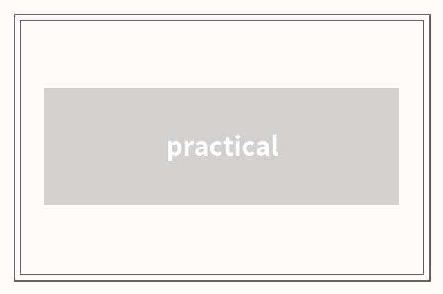 practical