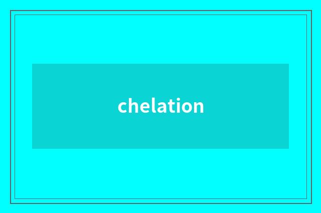chelation