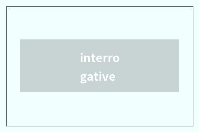 interrogative