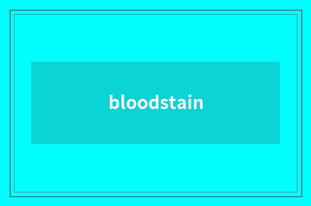bloodstain
