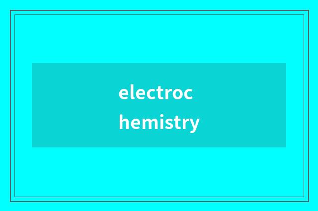 electrochemistry