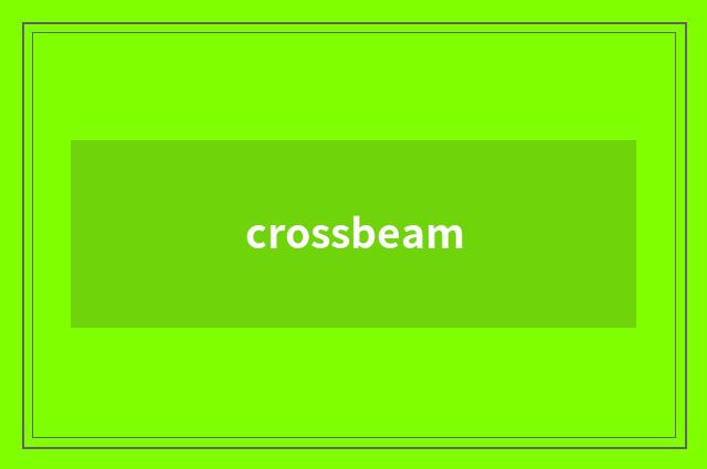 crossbeam