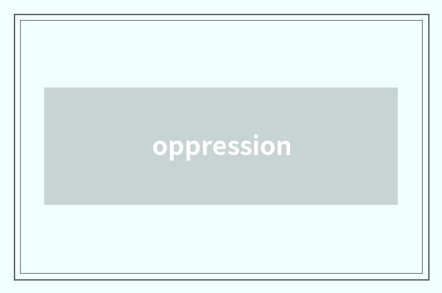 oppression